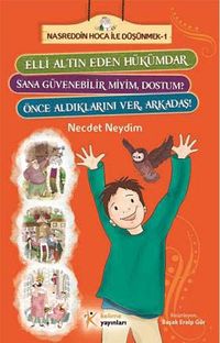 Elli Altın Eden Hükümdar - Sana Güvenebilir miyim, Dostum? - Önce Aldıklarını Ver Arkadaş! & Nasreddin  Hoca ile Düşünmek -1