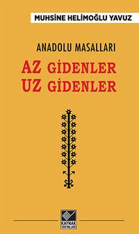 Anadolu Masalları - Az Gidenler Uz Gidenler