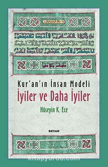 Kur'an'ın İnsan Modeli - İyiler ve Daha İyiler - Hüseyin Kerim Ece