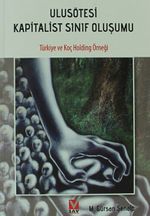Ulusötesi Kapitalist Sınıf Oluşumu & Türkiye ve Koç Holding Örneği