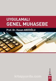 Uygulamalı Genel Muhasebe - Doç. Dr. Hasan Abdioğlu