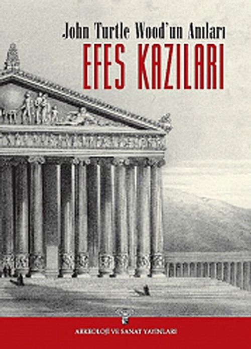 John Turtle Wood'un Anıları Efes Kazıları