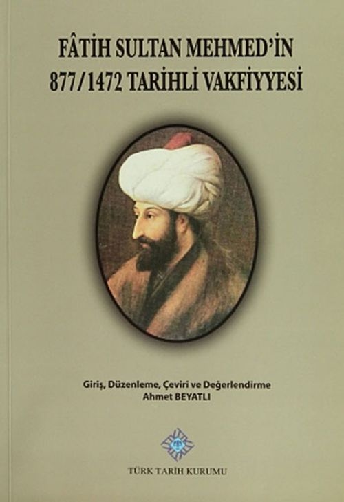 Fatih Sultan Mehmed'in 877 / 1472 Tarihli Vakfiyyesi