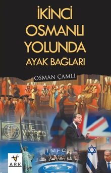 İkinci Osmanlı Yolunda Ayak Bağları