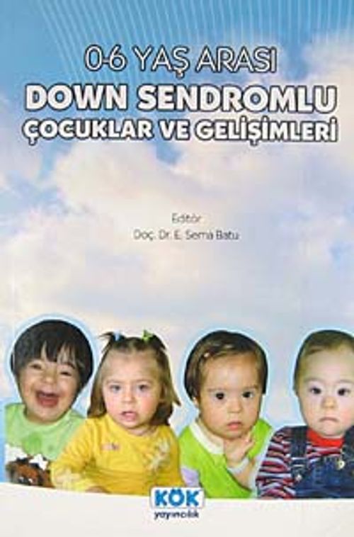 Down Sendromlu Çocuklar ve Gelişimleri & 0-6 Yaş Arası