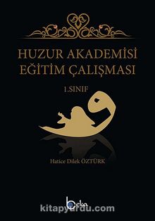 Huzur Akademisi Eğitim Çalışması 1. Sınıf - Hatice Dilek Öztürk