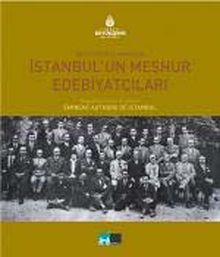 Bir Fotoğrafın Aynasında İstanbul'un Meşhur Edebiyatçıları (Eminent Authors of Istanbul)