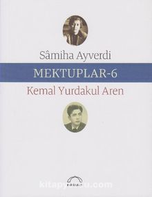 Mektuplar 6 - Kemal Yurdakul Aren
