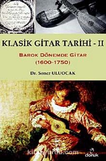 Klasik Gitar Tarihi - II & Barok Dönemde Gitar (1600-1750)