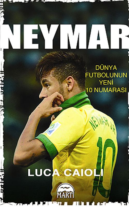 Neymar - Dünya Futbolunun Yeni 10 Numarası (Luca Caioli) Fiyatı