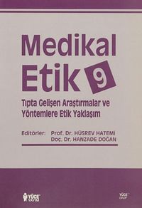 Medikal Etik 9 & Tıpta Gelişen Araştırmalar ve Yöntemlere Etik Yaklaşım
