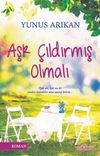 Aşk &Ccedil;ıldırmış Olmalı