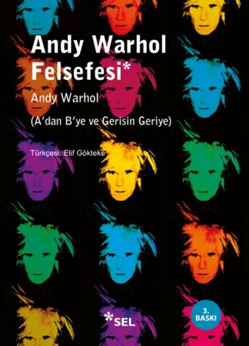 Andy Warhol Felsefesi & A'dan B'ye ve Gerisin Geriye