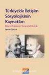 Türkiye'de İletişim Sosyolojisinin Kaynakları & Boran ve Küçükömer'i Semptomal Okumak