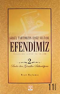 Efendimiz 2 / Gönül Tahtımızın Eşsiz Sultanı