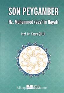 Son Peygamber Hz. Muhammed (sas)'in Hayatı (Ciltsiz)