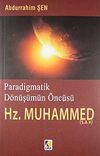 Paradigmatik D&ouml;n&uuml;ş&uuml;m&uuml;n &Ouml;nc&uuml;s&uuml; Hz. Muhammed (s.a.v)