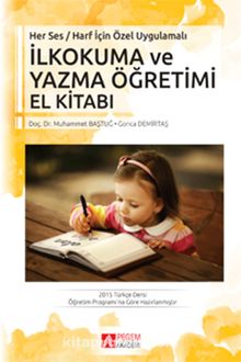 Her Ses / Harf için Özel Uygulamalı - İlkokuma ve Yazma Öğretimi El kitabı - Muhammet Baştuğ