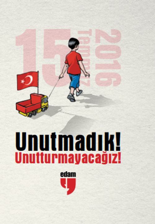 Unutmadık! Unutturmayacağız!