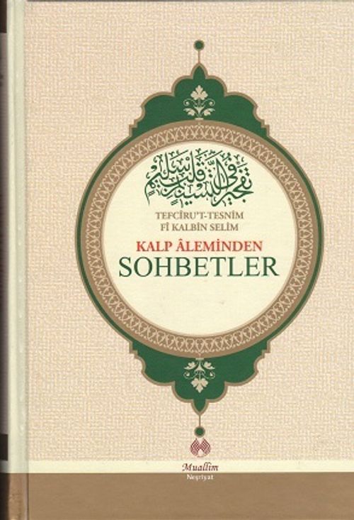 Kalp Aleminden Sohbetler & Tefciru't-Tesnim Fi Kalbin Selim