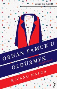 Orhan Pamuk’u Öldürmek
