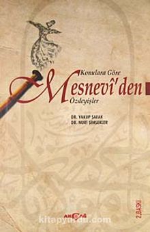 Konularına Göre Mesnevi'den Özdeyişler - Yakup Şafak
