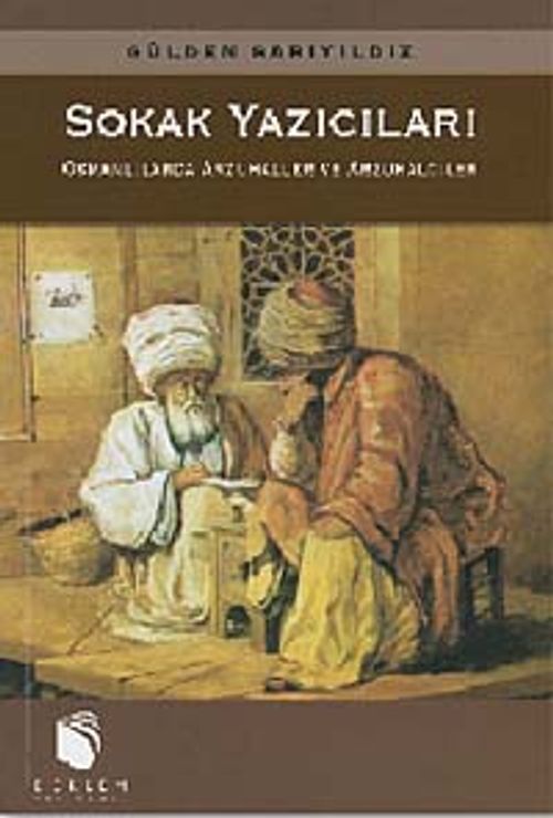 Sokak Yazıcıları & Osmanlılarda Arzuhaller ve Arzuhalciler (9-B-5)