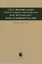 Türk Modernleşme Tarihi Araştırmalarının Ana Kaynakları: Bibliyografyalar (9-B-4 )