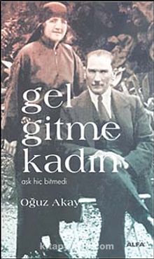 Gel Gitme Kadın & Aşk Hiç Bitmedi - Oğuz Akay