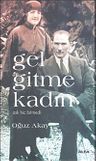 Gel Gitme Kadın &amp; Aşk Hiç Bitmedi
