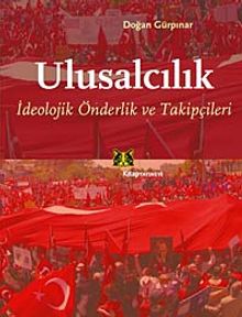 Ulusalcılık & İdeolojik Öndelik ve Takipçileri