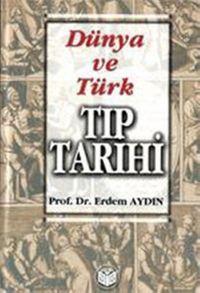 Dünya ve Türk Tıp Tarihi