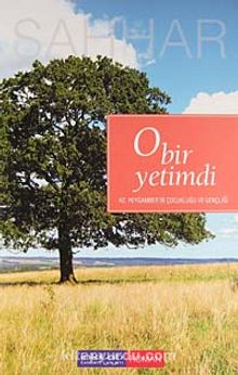 O Bir Yetimdi & Hz. Peygamber'in Çocukluğu ve Gençliği - Abdulhamid Cude es-Sahhar