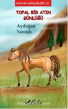 Topal Bir Atın Günlüğü - Aydoğan Yavaşlı
