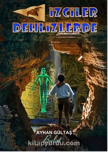 İzciler Dehlizlerde - Ayhan Gültaş