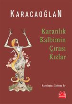 Karanlık Kalbimin Çırası Kızlar