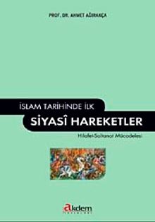İslam Tarihinde İlk Siyasi Hareketler & Hilafet-Saltanat Mücadelesi