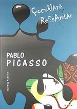 Çocuklara Ressamlar: Pablo Picasso