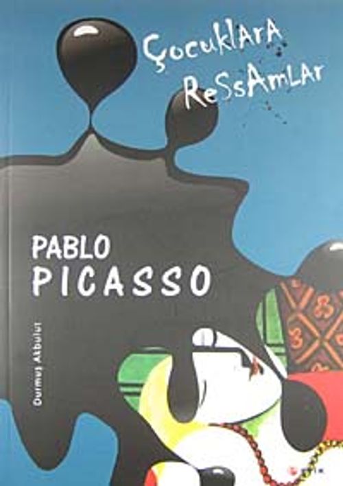 Çocuklara Ressamlar: Pablo Picasso