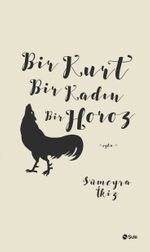 Bir Kurt Bir Kadın Bir Horoz