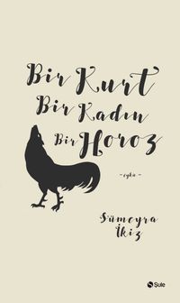 Bir Kurt Bir Kadın Bir Horoz