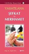 Yaratılana Şefkat ve Merhamet