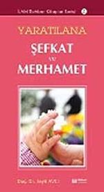 Yaratılana Şefkat ve Merhamet