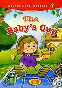 The Baby's Cup +CD (Sounds Great Readers-1)