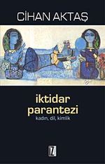 İktidar Parantezi & Kadın, Dil, Kimlik