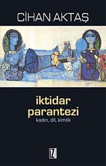 İktidar Parantezi & Kadın, Dil, Kimlik