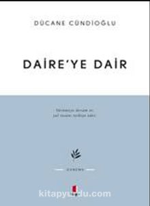 Daire'ye Dair - Dücane Cündioğlu