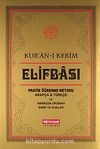 Kur'an-ı Kerim Elifbası Pratik Öğrenme Metodu & Arapça-Türkçe ve Namazda Okunan Sure ve Dualar