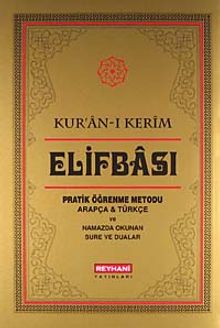 Kur'an-ı Kerim Elifbası Pratik Öğrenme Metodu & Arapça-Türkçe ve Namazda Okunan Sure ve Dualar