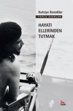 Hayatı Ellerinden Tutmak